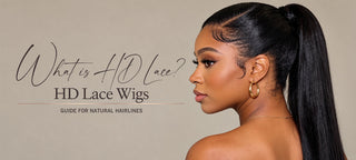 What Is HD Lace? HD Lace Wigs Guide for Natural Hairlines