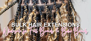 Bulk Hair Extensions Wholesale for Fall Braids & Boho Braids