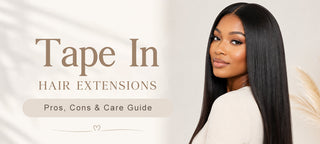 Tape In Hair Extensions: Pros, Cons & Care Guide
