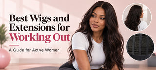 Best Wigs and Extensions for Working Out A Guide for Active Women