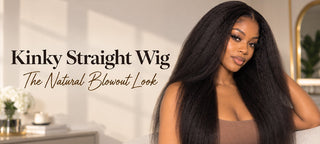 Kinky Straight Wig: The Natural Blowout Look