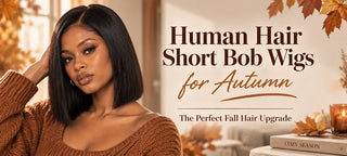 Human Hair Short Bob Wigs for Autumn: The Perfect Fall Hair Upgrade