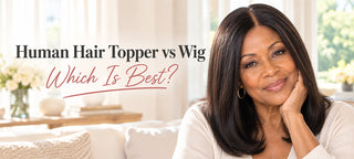 Human Hair Topper vs Wig: Which Is Best?