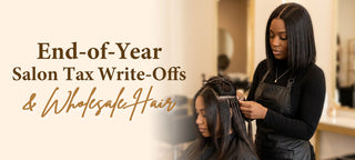 End-of-Year Salon Tax Write-Offs & Wholesale Hair