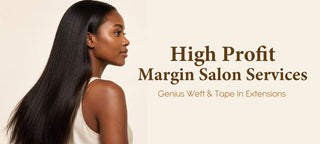 High Profit Margin Salon Services Genius Weft & Tape-Ins