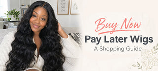 Buy Now, Pay Later Wigs A Shopping Guide